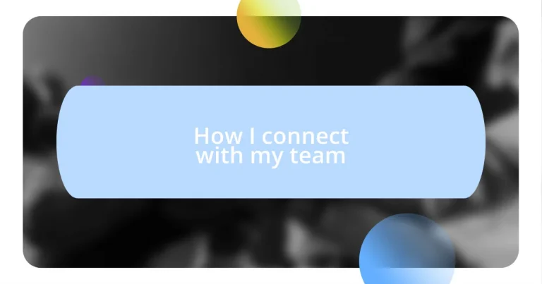 How I connect with my team