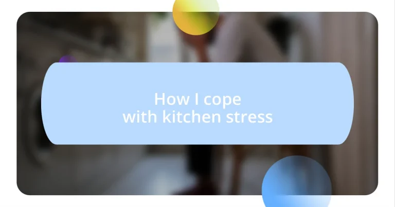 How I cope with kitchen stress