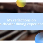 My reflections on pre-theater dining experiences