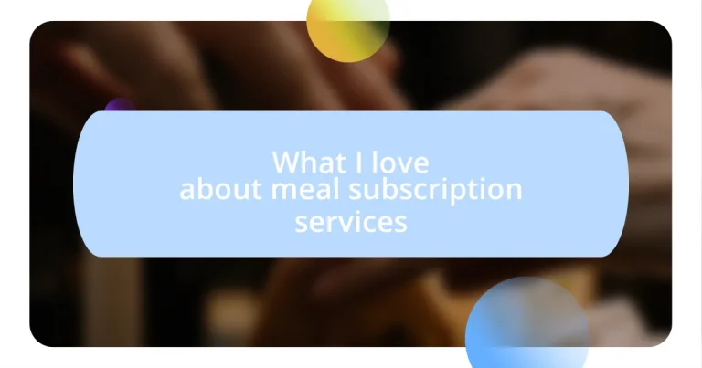 What I love about meal subscription services