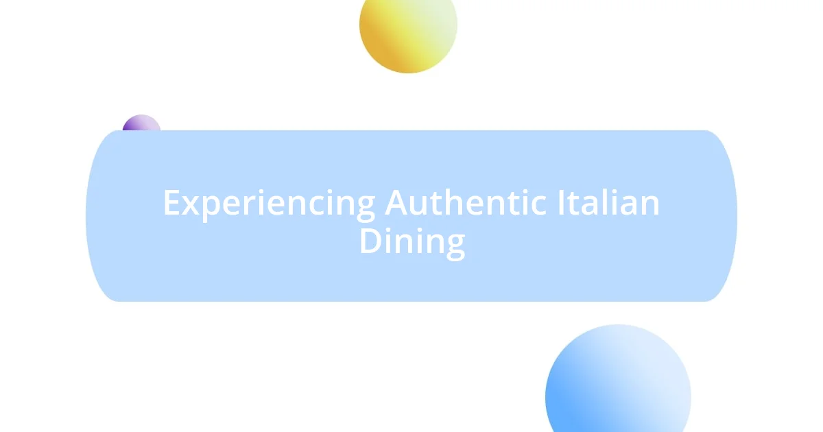 Experiencing Authentic Italian Dining